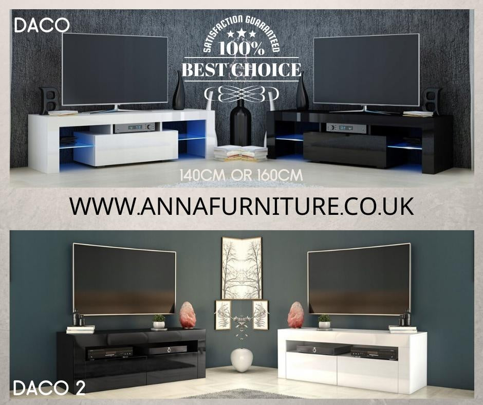 TV STAND DACO & DACO 2 WHITE OR BLACK GLOSS FRONTS 140CM & 160CM LED LIGHT OPTIONALDIMENSIONS 140CM Depth: 40 cm Width: 140cm Height: 45 cm DIMENSIONS 160CM Depth: 40 cm Width: 160cm Height: 45 cm DACO The simple design guarantees easy assembly and reliab