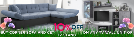 BUY CORNER SOFA OR SOFA AND GET 5% OFF ON TV WALL UNIT, TV STAND OR COFFEE TABLE